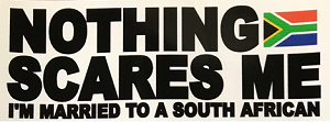 Salt Stickers - Nothing Scares Me, I'm Married to A South African