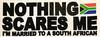Salt Stickers - Nothing Scares Me, I'm Married to A South African